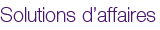Aller à la page Solutions d'affaires